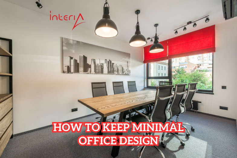 How to Keep Minimal Office Design?
